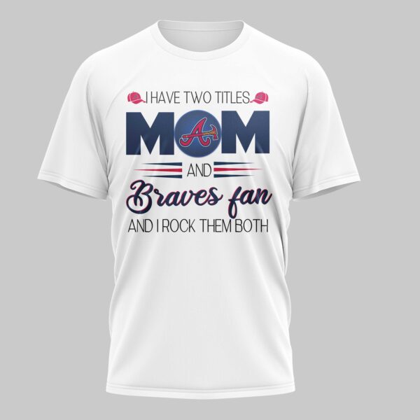 Atlanta Braves Mom Premium T-Shirt HC03