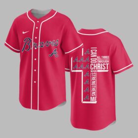 Atlanta Braves X I Can Do All Things Through Christ Christ Who Strengthens Me Jersey PVT007